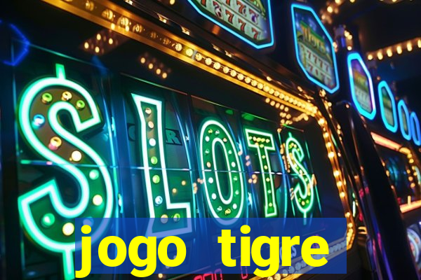 jogo tigre plataforma nova